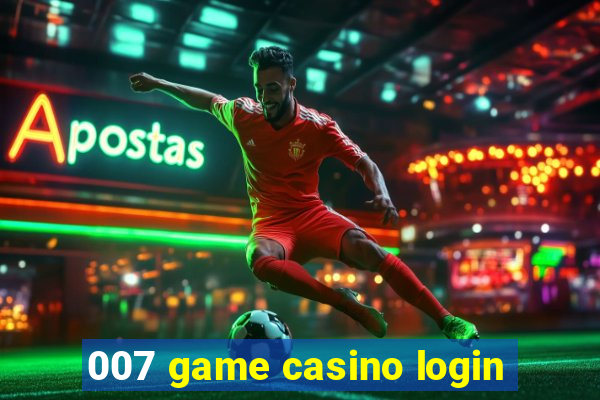 007 game casino login